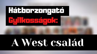 Hátborzongató gyilkosságok  A West család [upl. by Cecile]