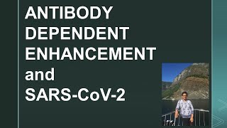 ANTIBODY DEPENDENT ENHANCEMENT and SARSCoV2 LECTURE 13 [upl. by Harshman]