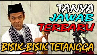 FULL TANYA JAWAB TERBARU BISIK BISIK TETANGGA  TANYA JAWAB USTADZ ABDUL SOMAD TERBARU [upl. by Ailaro]