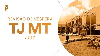 Revisão de Véspera TJ MT Juiz [upl. by Oirramaj772]