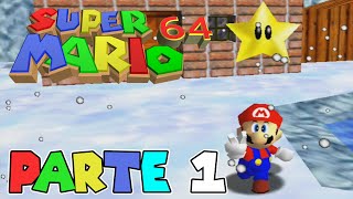 PRIMERA HORA DE JUEGO  PARTE 1  SUPER MARIO 64 [upl. by Cammi]