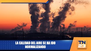 La calidad del aire se ha ido normalizando [upl. by Ahsieyk]