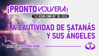 🪐​LA CAUTIVIDAD DE SATANÁS Y SUS ÁNGELES🪐​  🌤️​​Pronto Volverá🌤️​​  Narrado por ROSSMARY RENGEL [upl. by Attenej]