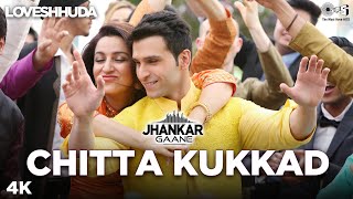 Chitta Kukkad Jhankar  Loveshhuda  Girish Kumar Navneet Dhillon  Gippy Grewal  Wedding Song [upl. by Eemyaj]