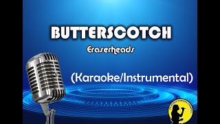 Butterscotch  Eraserheads KaraokeInstrumental [upl. by Cam]