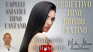 Capelli Asiatici Castani obbiettivo Biondo Platino [upl. by Ennayehc276]