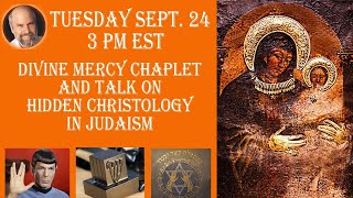 September 24 2024 3 PM EST Divine Mercy Chaplet and Talk on Hidden Christology in Judaism [upl. by Notsej800]