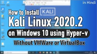 How to easily install Kali Linux 20202 on Windows HyperV Hindi [upl. by Yasmine]