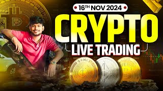 Live Trading  Crypto Trading  BTC  ETH and Altcoins  16 Nov  btc xauusd [upl. by Bouzoun]