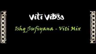 Viti Vibes  Ishq Sufiiyana Viti Mix [upl. by Ahsinelg]