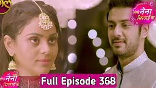 Tose Naina Milaike  13 September 2024  Full Episode 368  Tose Naina Milaike  todayepisode [upl. by Ayila]