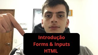 Introdução a Forms e Inputs HTML [upl. by Eteragram]