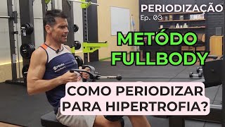 MÉTODO FULLBODY COMO PERIODIZAR [upl. by Fishman]