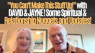 quotYou Cant Make This Stuff Upquotwith David amp Jayne Some Spiritual amp Relationship Nuggets and Updates [upl. by Llenahc]