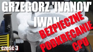 Jak bezpiecznie podkręcić procesor Podkręcanie z Grzegorzem Ivanem Iwanowem soc1150 1151 1155 1156 [upl. by Inot]