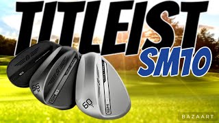 Vokey SM10 Is This The BEST Wedge On The Market [upl. by Anoynek]