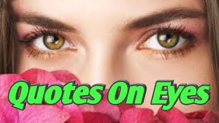 Quotes On Eyes Quotation Quotes Eye Quotes [upl. by Ivor538]