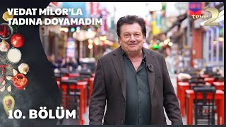 Vedat Milorla Tadına Doyamadım 10 Bölüm [upl. by Akkim]