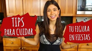 TIPS PARA CUIDAR TU FIGURA EN FIESTAS [upl. by Free663]