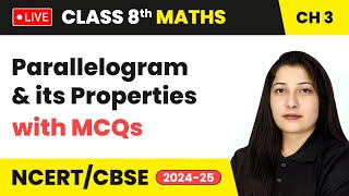 Parallelogram amp its Properties with MCQs  Understanding Quadrilaterals  Class 8 Maths Chapter 3 [upl. by Kcirred]