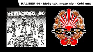 KALIBER 44  Może tak może nie Kobi rmx AUDIO PREVIEW [upl. by Mages]