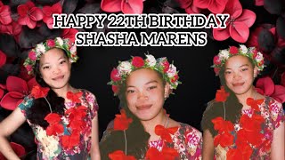 HAPPY 22TH BIRTHDAY TO MY SUBSCRIBER SHASHA MARENS [upl. by Ecined]