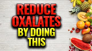 5 Easy Tips To Reduce Oxalate Levels In Body  Lower Oxalate Level In Food  Low Oxalate Diet Tips [upl. by Berne]