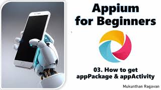 Appium for Beginners  How to get appPackage amp appActivity  QA Automation Alchemist [upl. by Drauode]