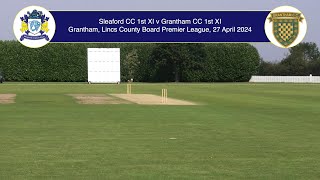 Sleaford CC 1st XI v Grantham CC 1st XI Lincs Premier League 27th April 2024 Live Stream [upl. by Leschen]