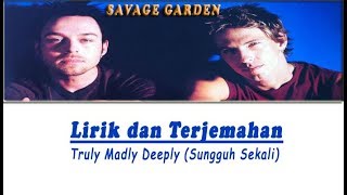 Savage Garden  Truly Madly Deeply  Lirik  Terjemahan Indonesia [upl. by Ceciley122]