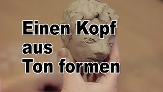 Einen Kopf aus Ton formen  Tutorial deutsch German  024 [upl. by Castillo612]