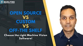 Open source vs Custom vs Off the shelf  Machine Vision Software [upl. by Aineg]