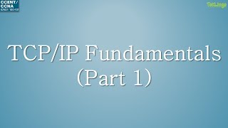 CCENTCCNA  02  TCPIP Addressing Fundamentals Part 1 [upl. by Concha]