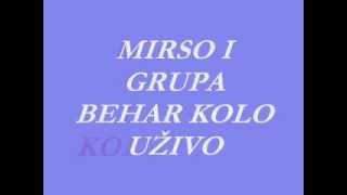 MIRSO I JUKA GRUPA BEHAR KOLO UŽIVO 1wmv [upl. by Annayt]