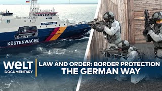 LAW AND ORDER Border Protection the German way  on water land and in the air  Documentary [upl. by Zurheide]