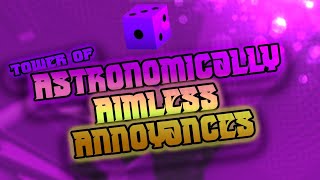 Tower of Astronomically Aimless Annoyances EXTREME [upl. by Nitsir540]