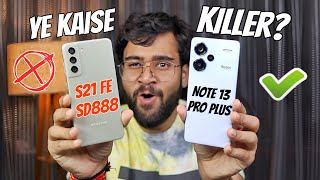 Redmi Note 13 Pro vs Samsung S21 FE SD88 Full Comparison ⚡ Galti Maat Karna 😱 [upl. by Sidell]