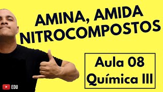 FUNÇÕES Orgânicas NITROGENADAS Amina Amida e Nitrocompostos  Aula 08 Química III [upl. by Amyas]