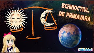 Echinoctiul de primavara  Enciclopedia HiKiddo [upl. by Euqinahs490]