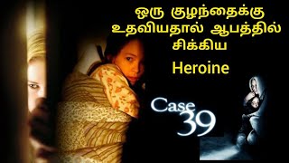 Case 39  Full movie Tamil Narration  Explained in Tamil  Thriller and Horror [upl. by Loralyn]