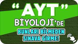 AYT BİYOLOJİDE BUNLARI BİLMEDEN SINAVA GİRME 🎯 YKS2024 [upl. by Schaaff]