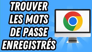 Comment trouver les mots de passe enregistrés sur Google Chrome PC GUIDE COMPLET [upl. by Dupin]