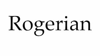 How to Pronounce Rogerian [upl. by Alabaster]