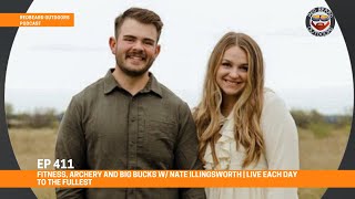 Fitness Archery and BIG BUCKS w Nate Illingsworth  Live Each Day to the Fullest EP 411 [upl. by Clarhe]