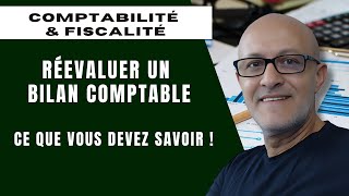 Comment Réévaluer Son Bilan Comptable Et Retraitement Fiscal [upl. by Aihsatsan]