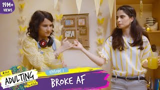 Dice Media  Adulting  Web Series  S01E01  Broke AF [upl. by Auhso]