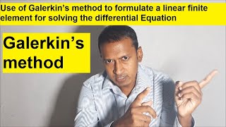 Use of Galerkin’s method to formulate a linear FEM for solving the differential Equation  Lecture 3 [upl. by Ecnarrat]