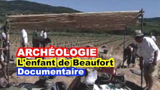 ARCHÉOLOGIE  lenfant de Beaufort SD [upl. by Lawrenson782]