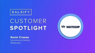 Salsify Customer Spotlight Wastequip [upl. by Barta451]