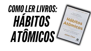 Como ler o livro quotHábitos Atômicosquot [upl. by Ecinaej]